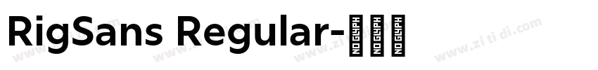 RigSans Regular字体转换 RigSans Regular字体转换